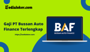 Gaji PT Bussan Auto Finance Terlengkap