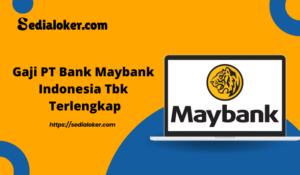Gaji PT Bank Maybank Indonesia Tbk Terlengkap
